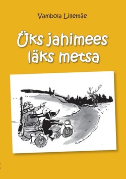 Üks jahimees läks metsa