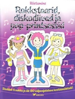 Riietamine. Rokkstaarid, diskodiivad ja pop-printsessid