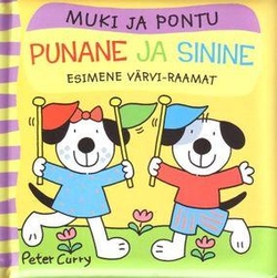 Punane ja sinine. Muki ja Pontu. Esimene värvi-raamat