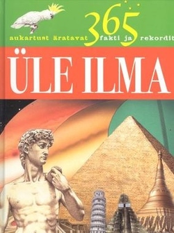 365 aukartust äratavat fakti ja rekordit üle ilma