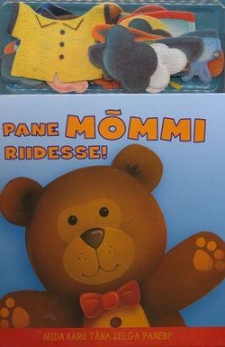 Pane mõmmi riidesse!