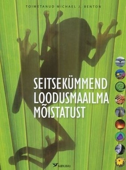 Seitsekümmend loodusmaailma mõistatust. Meie koduplaneedi saladuste avastamine