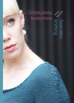 Õmblusteta kudumine = Seamless knitting