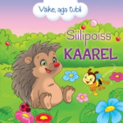 Siilipoiss Kaarel. Väike, aga tubli