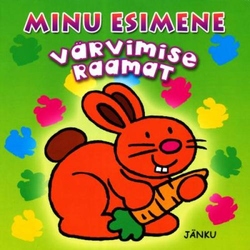 Minu esimene värvimise raamat : jänku