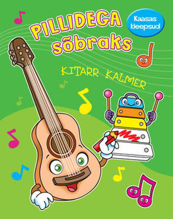 Pillidega sõbraks. Kitarr Kalmer