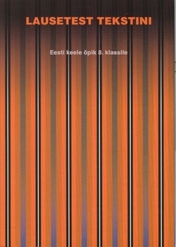 Lausetest tekstini. Eesti keele õpik
