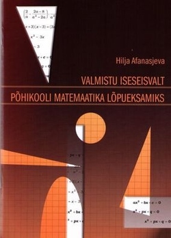 Valmistu iseseisvalt põhikooli matemaatika lõpueksamiks