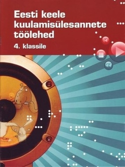 Eesti keele kuulamisülesannete töölehed 4. klassile