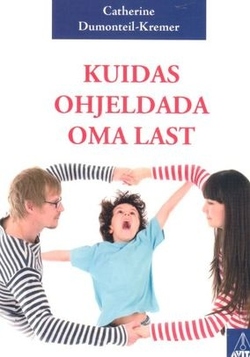 Kuidas ohjeldada oma last