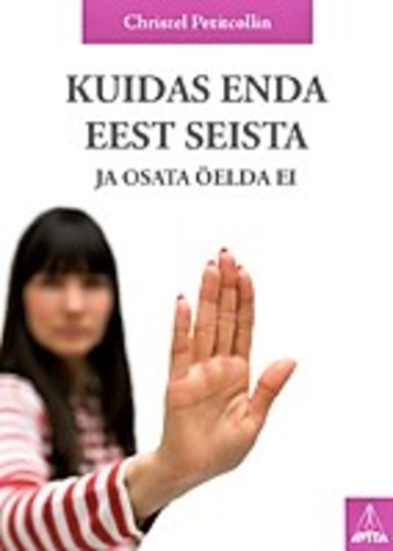 Kuidas enda eest seista ja osata öelda ei
