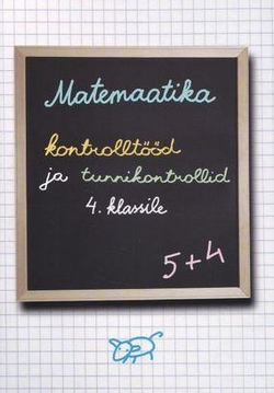 Matemaatika kontrolltööd ja tunnikontrollid 4. klassile