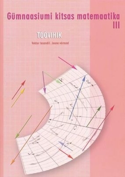 Gümnaasiumi kitsas matemaatika. töövihik,
