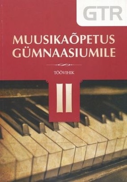 Muusikaõpetus gümnaasiumile. töövihik