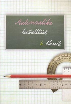 Matemaatika kontrolltööd 6. klassile
