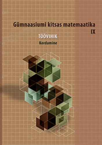 Gümnaasiumi kitsa matemaatika töövihik IX