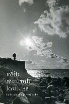 Kõik muutub lauluks