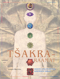 Tšakraraamat : avasta oma peidetud sisemised varud