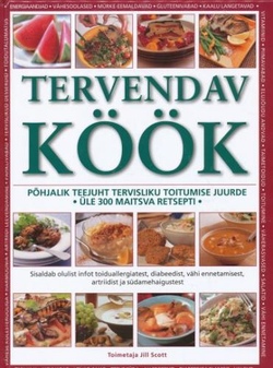 Tervendav köök : õige toit tervisele, õige toit sinu kehale, õiged retseptid sinu elustiilile