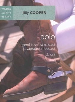Polo. Legend ilusatest naistest ja vapratest meestest. II. osa