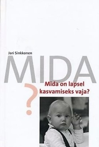 Mida on lapsel kasvamiseks vaja?