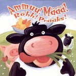 Ammuu! Määä! Röhh! Prääks!