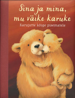 Sina ja mina, mu väike karuke