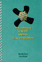 HIV-nakkuse ja AIDSi olemus ning ennetamine