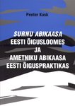 Surnu abikaasa Eesti õigusloomes ja ametniku abikaasa Eesti õiguspraktikas