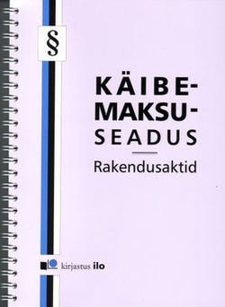 Käibemaksuseadus. Rakendusaktid