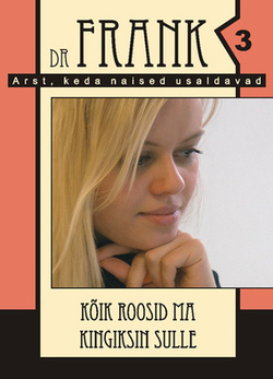 Kõik roosid ma kingiksin sulle