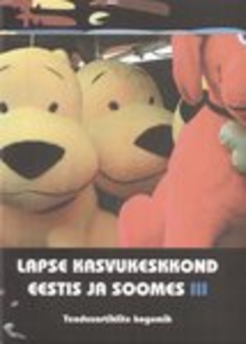 Lapse kasvukeskkond Eestis ja Soomes. teadusartiklite kogumik