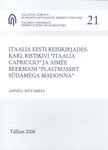 Itaalia Eesti reisikirjades: Karl Ristikivi "Itaalia capriccio" ja Aimée Beekmani "Plastmassist südamega madonna"