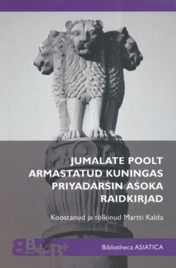 Jumalate poolt armastatud kuningas Priyadarśin Aśoka raidkirjad