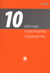 10 päevaga matemaatika riigieksamiks / Tallinna Tehnikaülikool