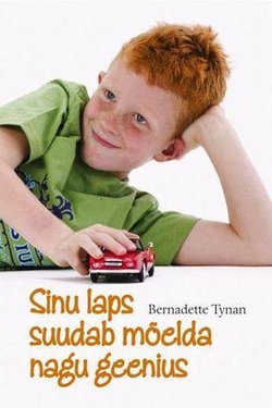 Sinu laps suudab mõelda nagu geenius