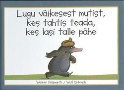 Lugu väikesest mutist, kes tahtis teada, kes lasi talle pähe