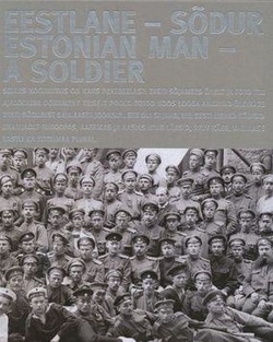 Eestlane - sõdur = Estonian man - a soldier
