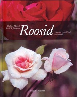 Roosid - raamat roosisõbralt roosisõbrale