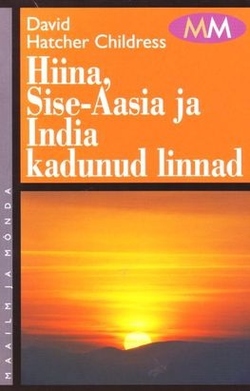 Hiina, Sise-Aasia ja India kadunud linnad