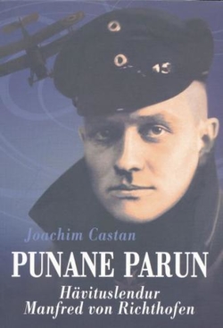Punane Parun : hävituslendur Manfred von Richthofen