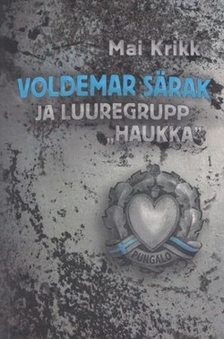 Voldemar Särak ja luuregrupp "Haukka"