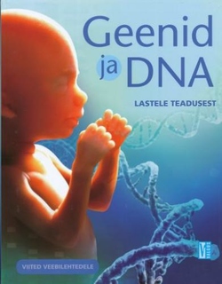 Geenid ja DNA. Lastele teadusest