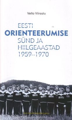 Eesti orienteerumise sünd ja hiilgeaastad 1959-1970