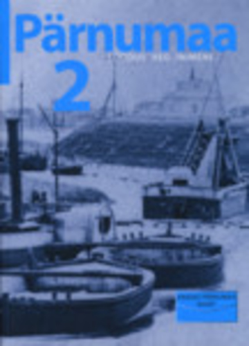 PÄRNUMAA 2 osa. Loodus. Aeg. Inimene