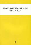 Tsiviilkohtumenetluse seadustik. Tsiviilkohtumenetluse seadustiku ja täitemenetluse seadustiku rakendamise seadus. Märksõnaline sisujuht