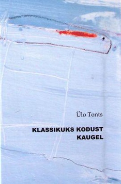 Klassikuks kodust kaugel