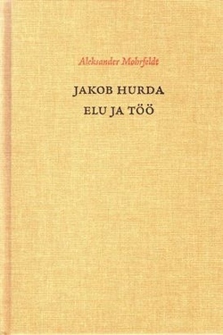 Jakob Hurda elu ja töö