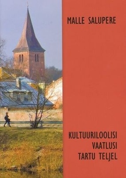 Kultuuriloolisi vaatlusi Tartu teljel