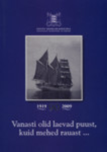 Vanasti olid laevad puust, kuid mehed rauast...